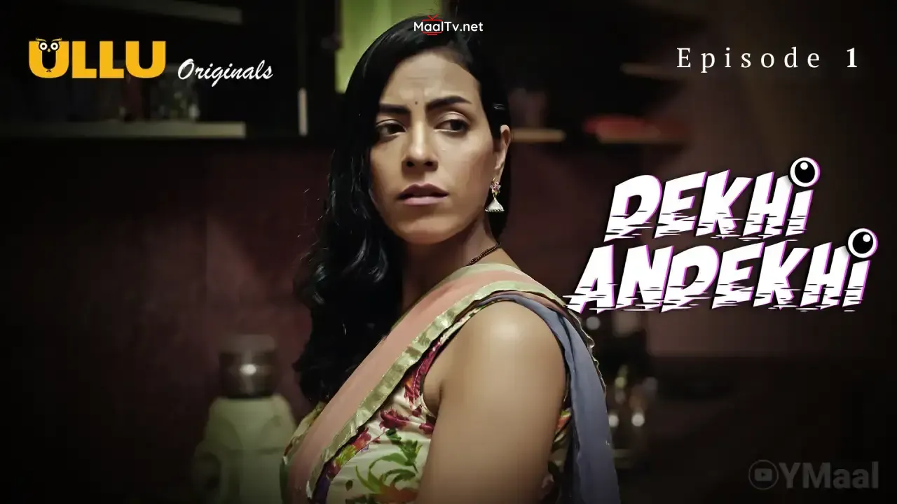 Dekhi Andekhi Episode 1 (ULLU Web Series) » WEBxSERIES.NET.IN