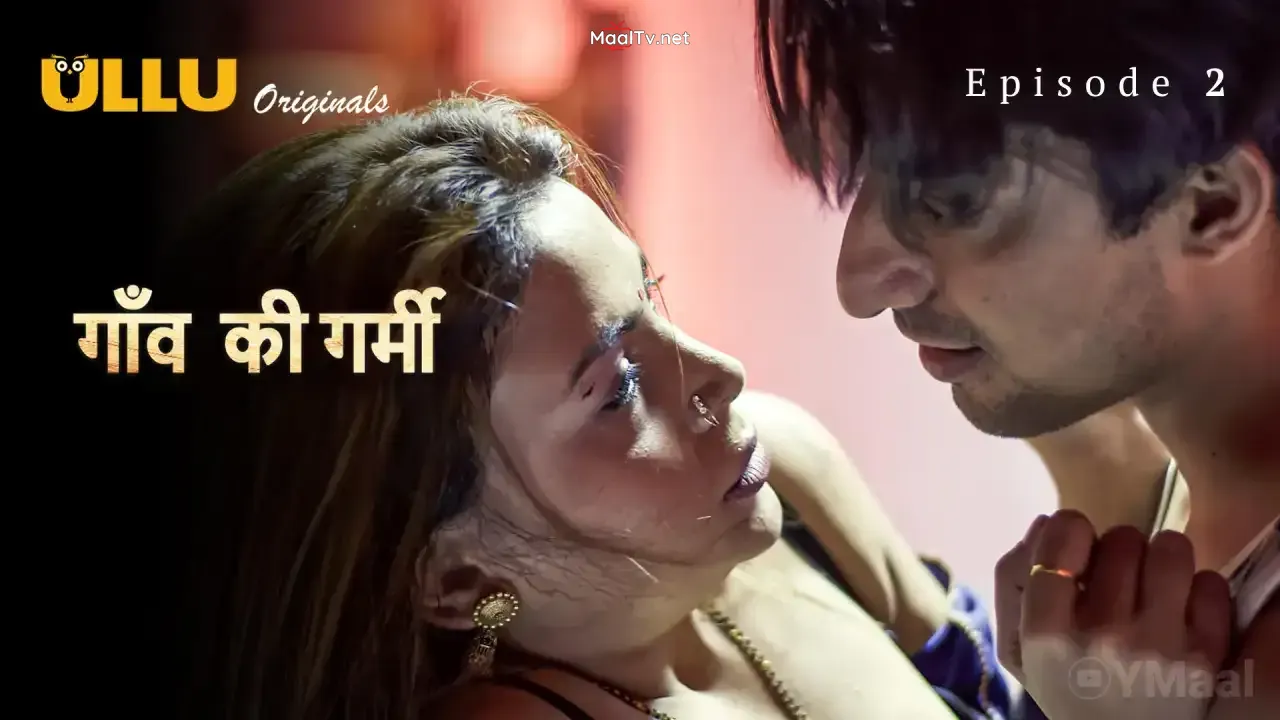 Gaon Ki Garmi Episode 2 (ULLU Web Series) » WEBxSERIES.NET.IN