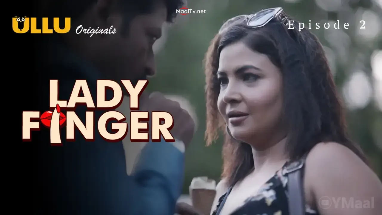 Lady Finger Episode 2 (ULLU Web Series) » WEBxSERIES.NET.IN