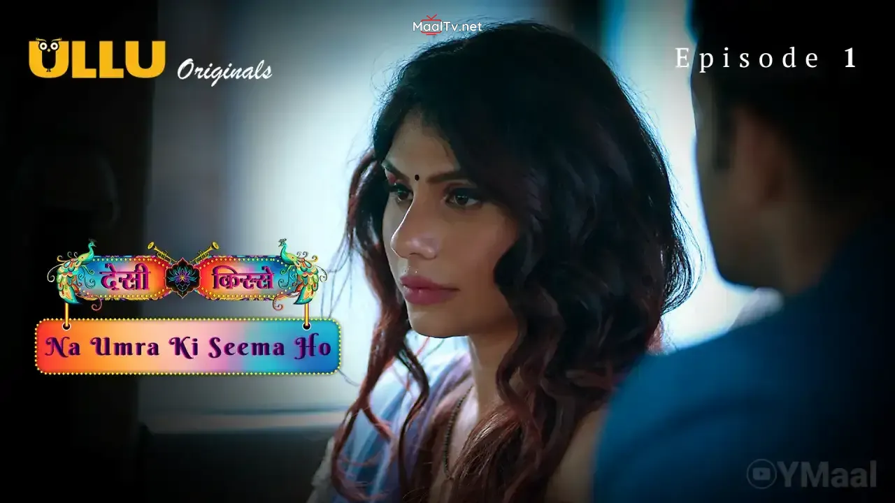 Desi Kisse Na Umra Ki Seema Ho Episode 1 (ULLU Web Series) » WEBxSERIES.NET.IN