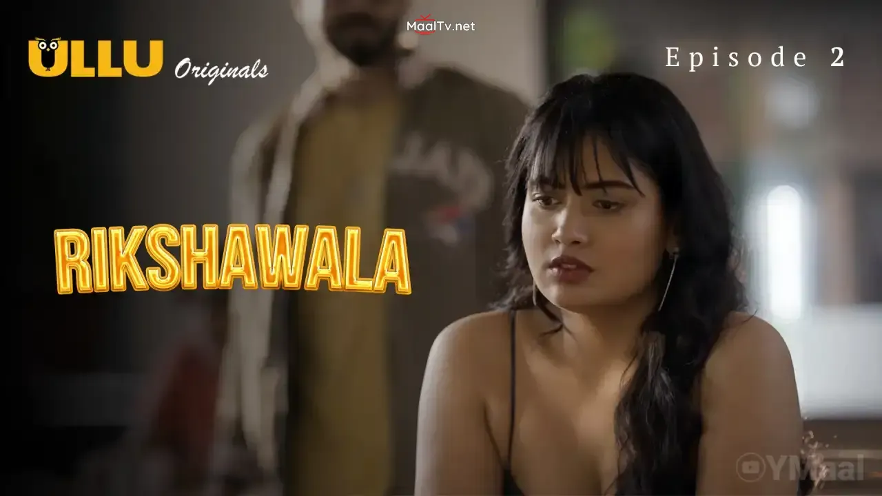 Rikshawala Episode 2 (ULLU Web Series) » WEBxSERIES.NET.IN