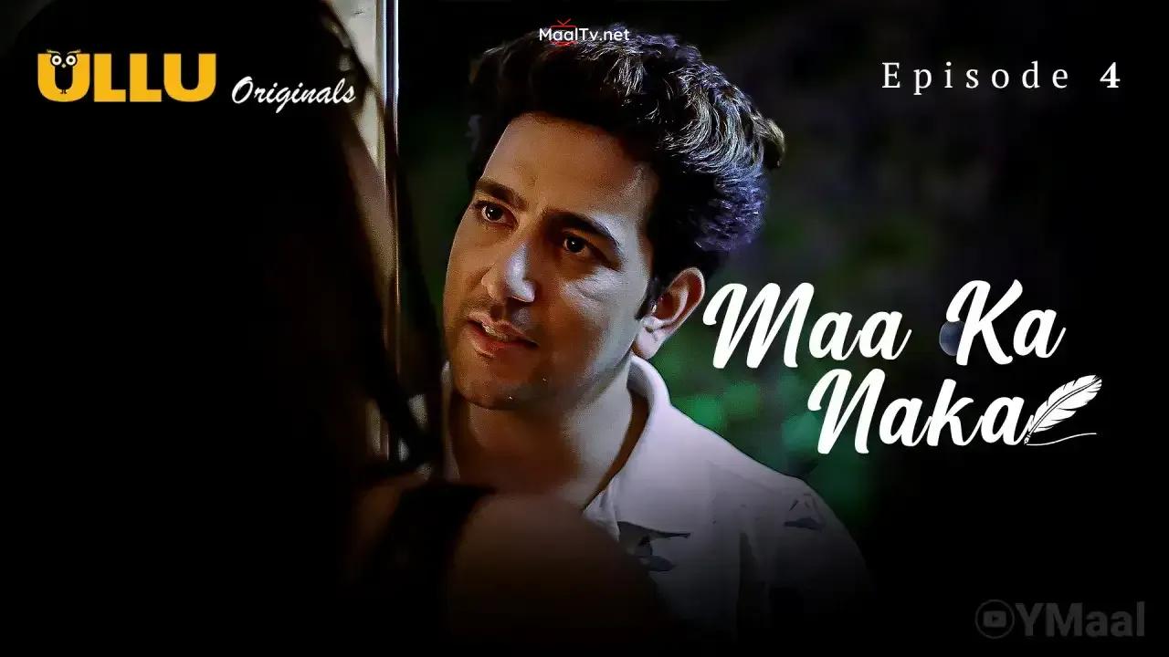 Maa Ka Naka Episode 4 (ULLU Web Series) » WEBxSERIES.NET.IN