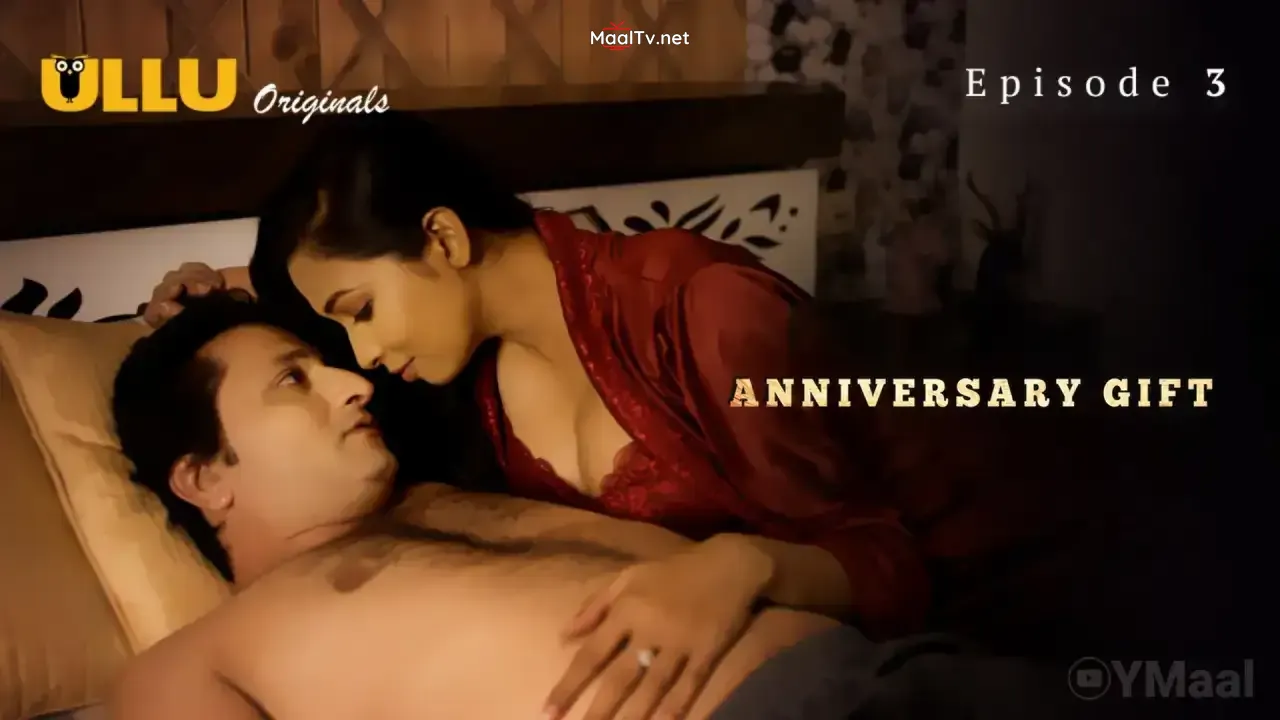 Anniversary Gift Episode 3 (ULLU Web Series) » WEBxSERIES.NET.IN