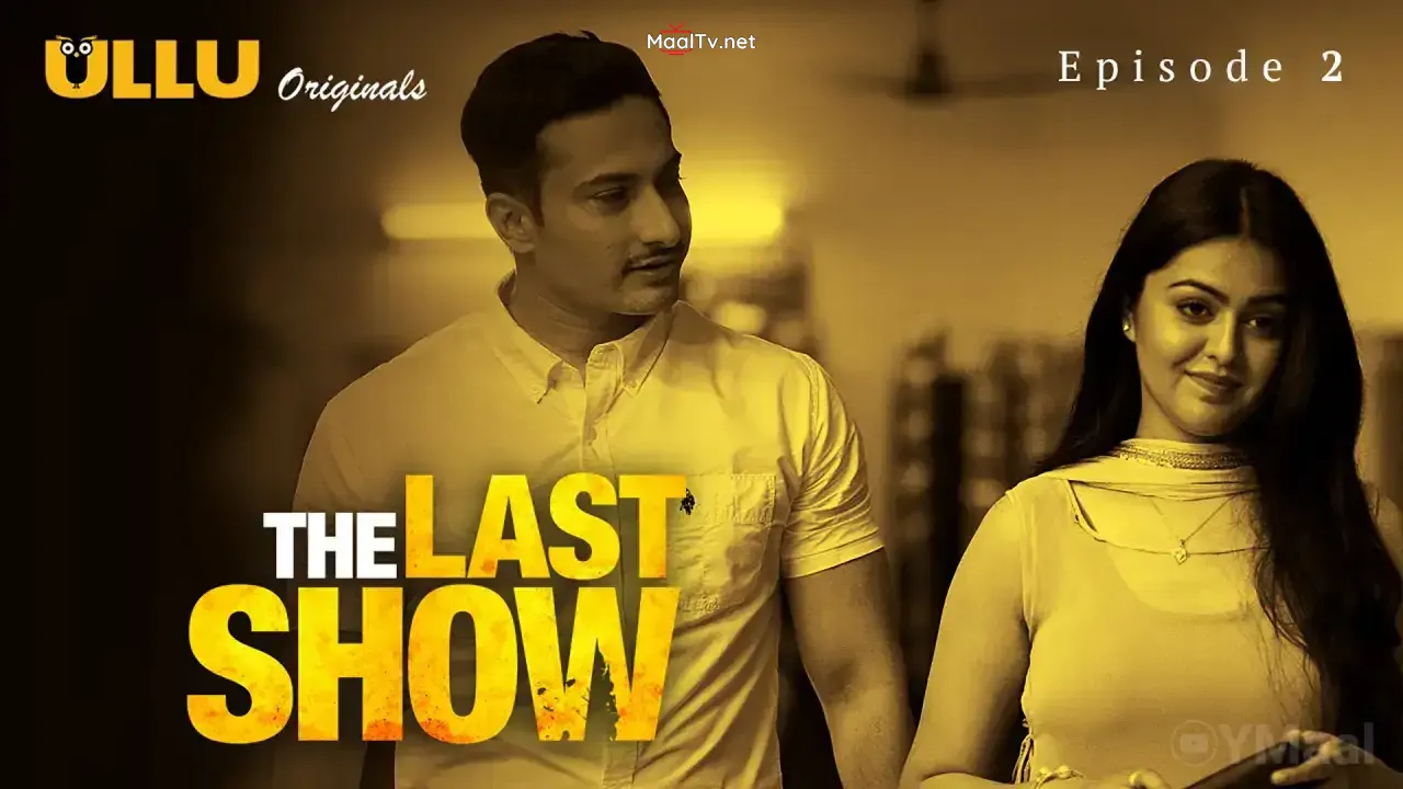 The Last Show Episode 2 (ULLU Web Series) » WEBxSERIES.NET.IN