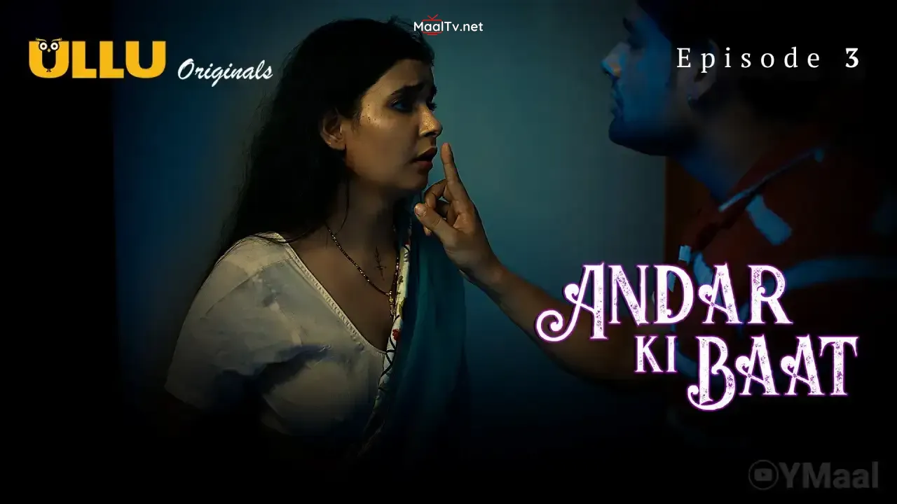 Andar Ki Baat Episode 3 (ULLU Web Series) » WEBxSERIES.NET.IN