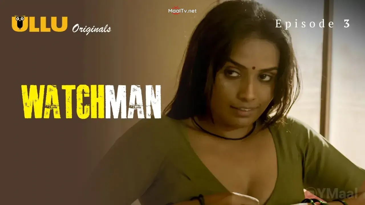 Watchman Episode 3 (ULLU Web Series) » WEBxSERIES.NET.IN