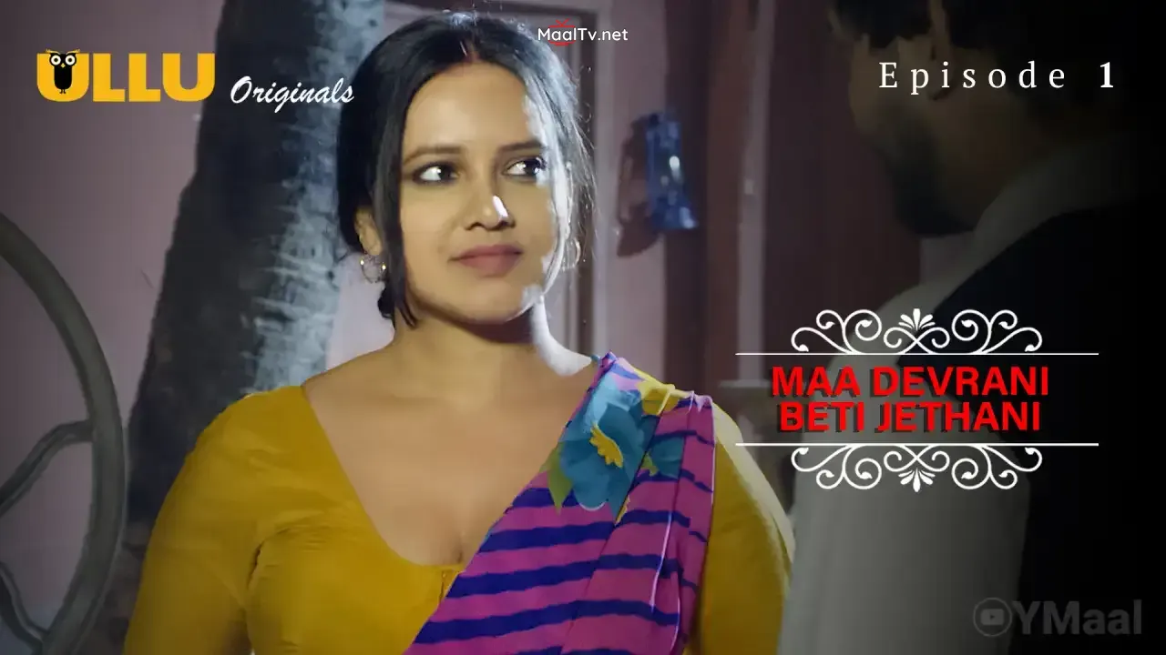 Maa Devrani Beti Jethani Episode 1 (ULLU Web Series) » WEBxSERIES.NET.IN