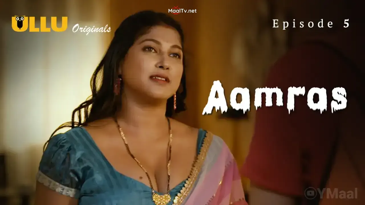 Aamras Episode 5 (ULLU Web Series) » WEBxSERIES.NET.IN