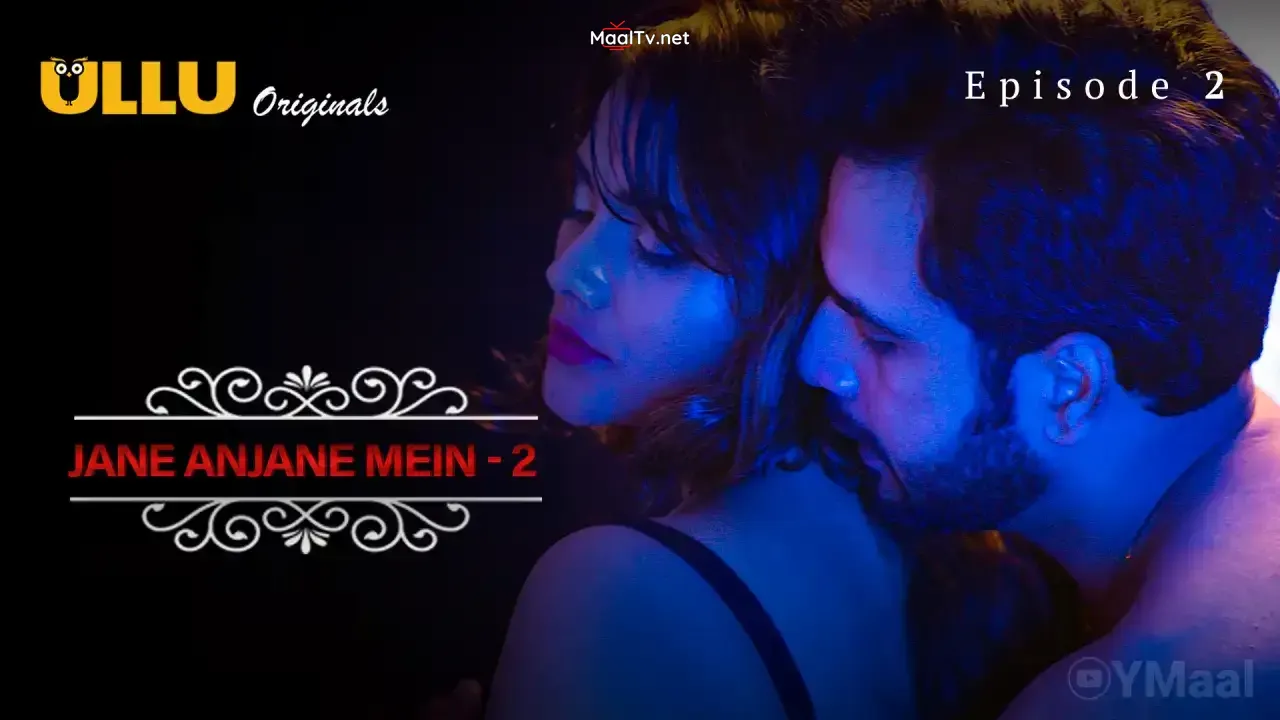 Jane Anjane Mein 2 Episode 2 (ULLU Web Series) » WEBxSERIES.NET.IN