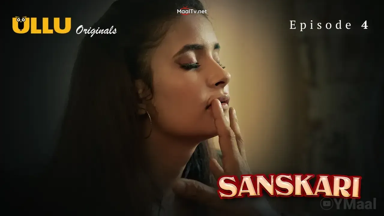 Sanskari Episode 4 (ULLU Web Series) » WEBxSERIES.NET.IN