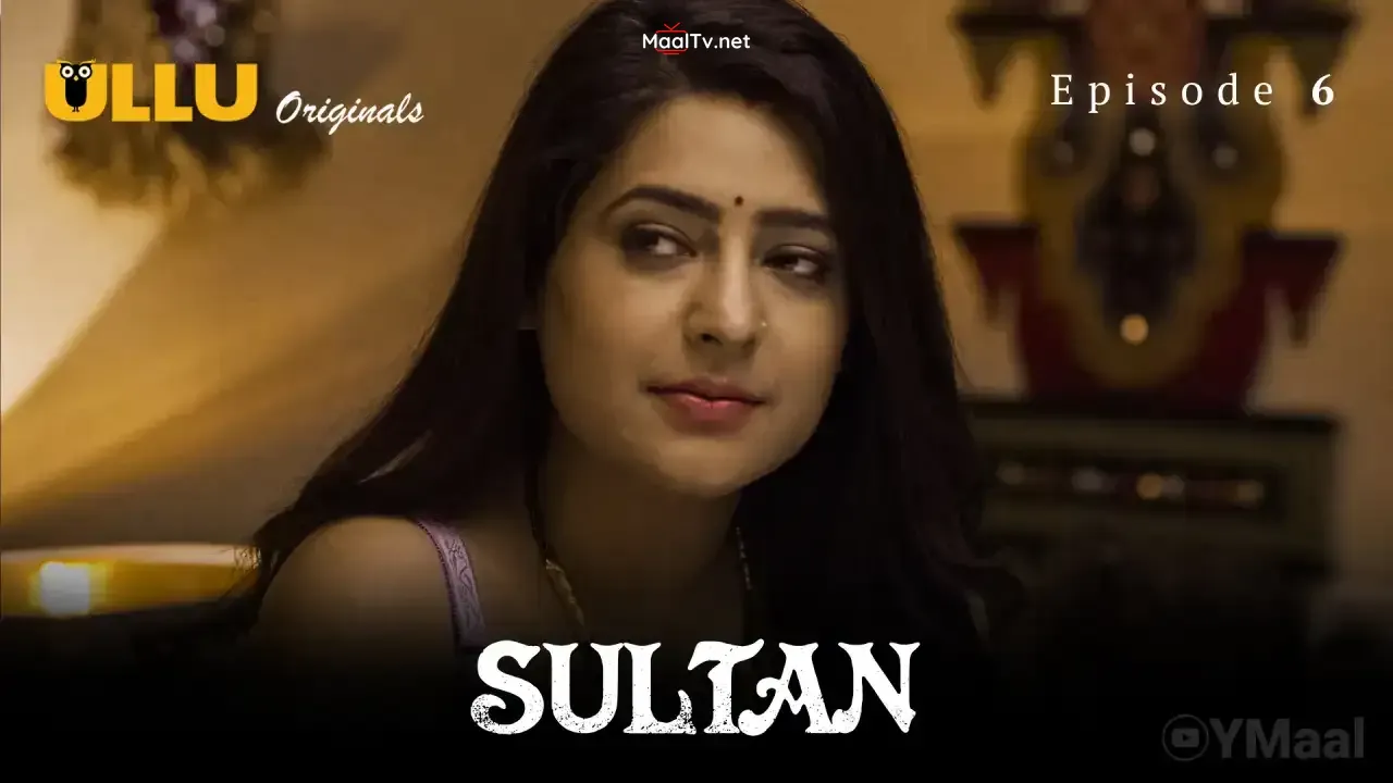 Sultan Episode 6 (ULLU Web Series) » WEBxSERIES.NET.IN