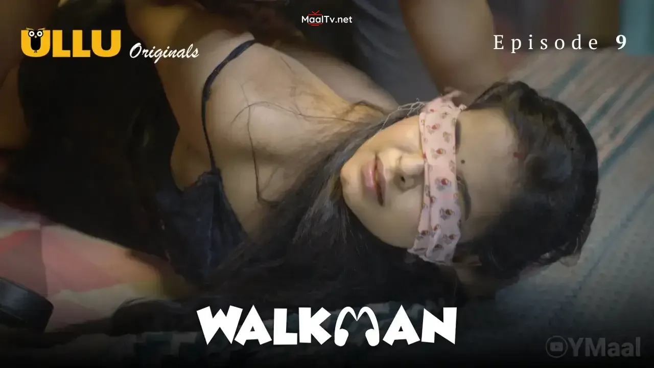 Walkman Episode 9 (ULLU Web Series) » WEBxSERIES.NET.IN