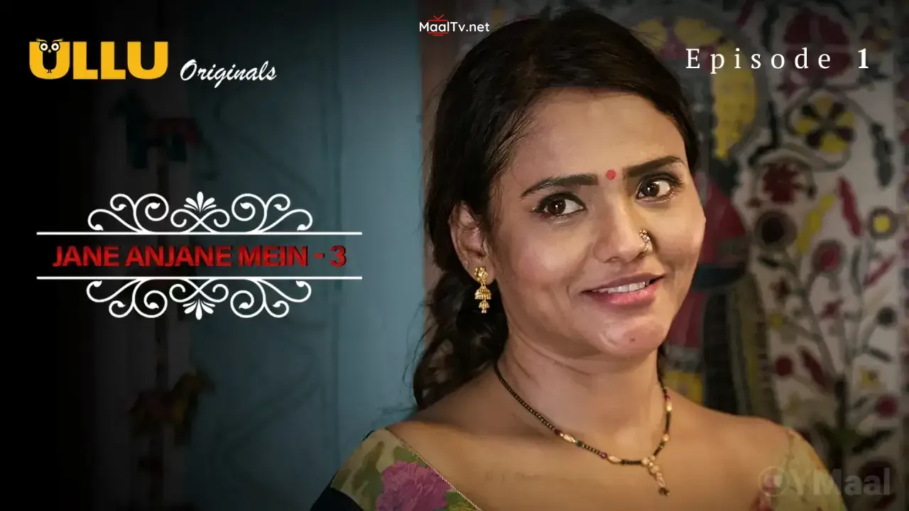 Jane Anjane Mein 3 Episode 1 (ULLU Web Series) » WEBxSERIES.NET.IN