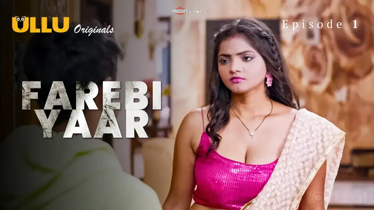 Farebi Yaar Episode 1 (ULLU Web Series) » WEBxSERIES.NET.IN
