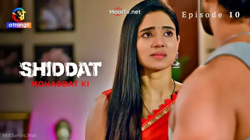 Shiddat Mohabbat Ki Episode 10 (Atrangii Web Series) » WEBxSERIES.NET.IN