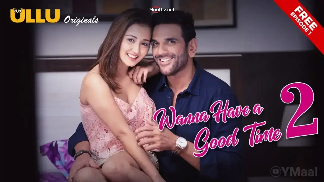 Wanna Have A Good Time 2 Episode 1 (ULLU Web Series) » WEBxSERIES.NET.IN