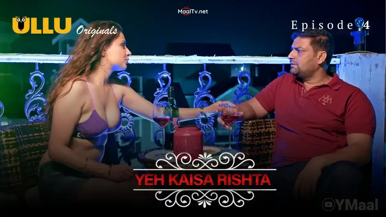 Yeh Kaisa Rishta Episode 4 (ULLU Web Series) » WEBxSERIES.NET.IN