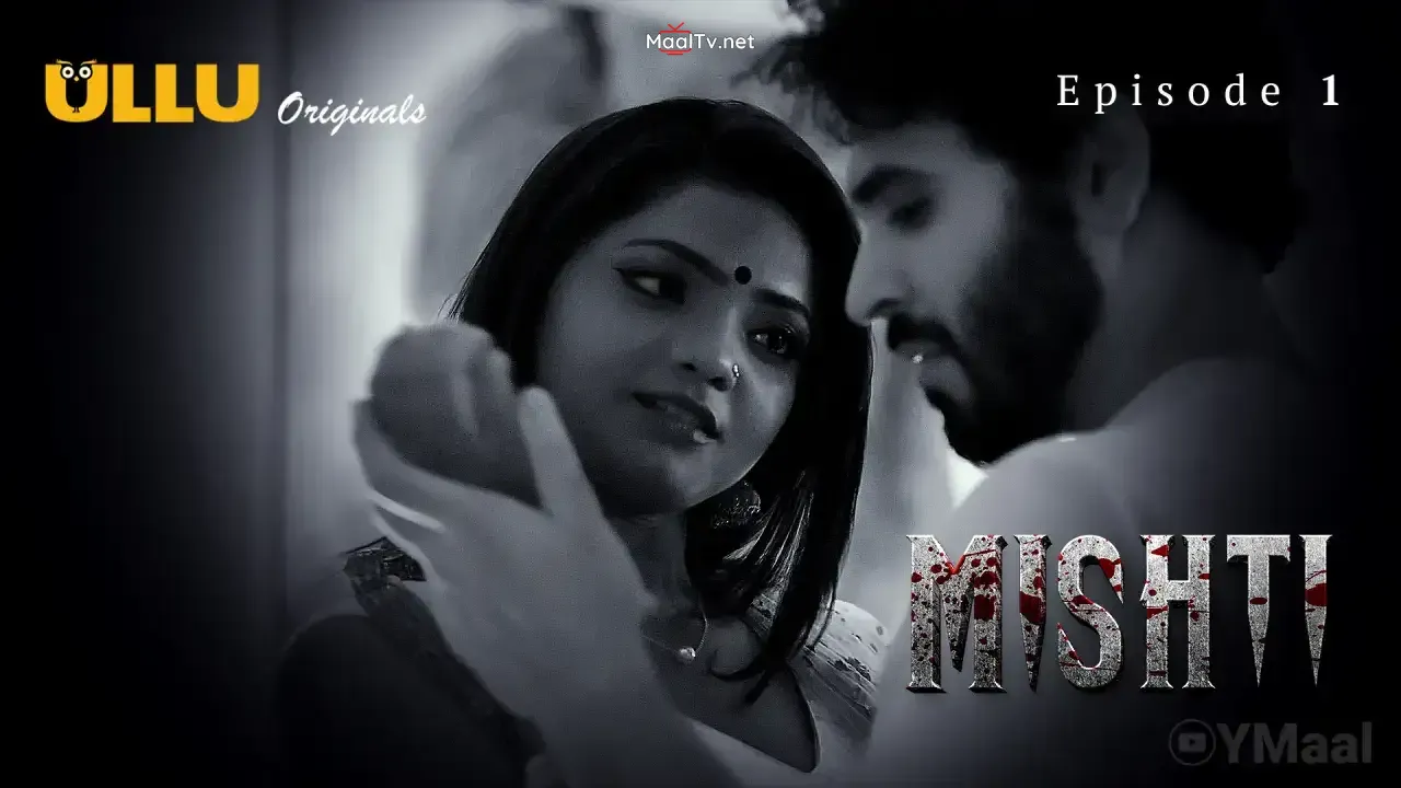 Mishti Episode 1 (ULLU Web Series) » WEBxSERIES.NET.IN