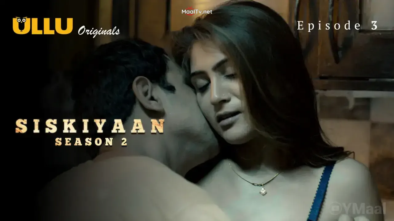 Siskiyaan 2 Episode 3 (ULLU Web Series) » WEBxSERIES.NET.IN