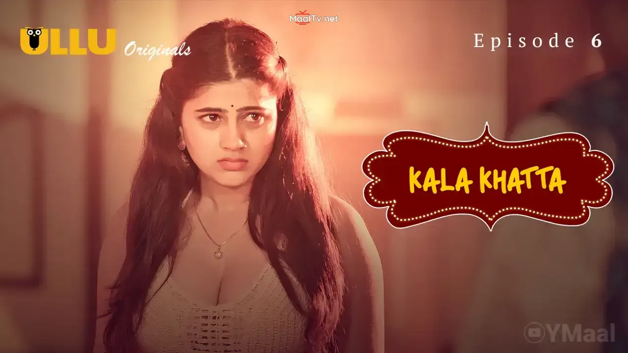 Kala Khatta Episode 6 (ULLU Web Series) » WEBxSERIES.NET.IN