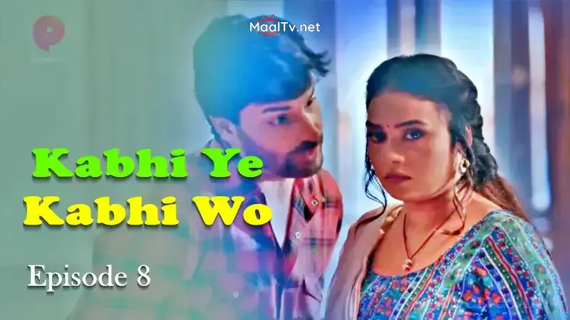 Kabhi Ye Kabhi Woh Episode 8 (Primeplay Web Series) » WEBxSERIES.NET.IN