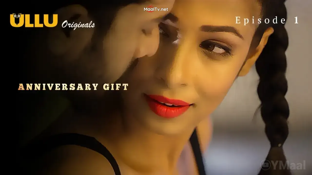Anniversary Gift Episode 1 (ULLU Web Series) » WEBxSERIES.NET.IN