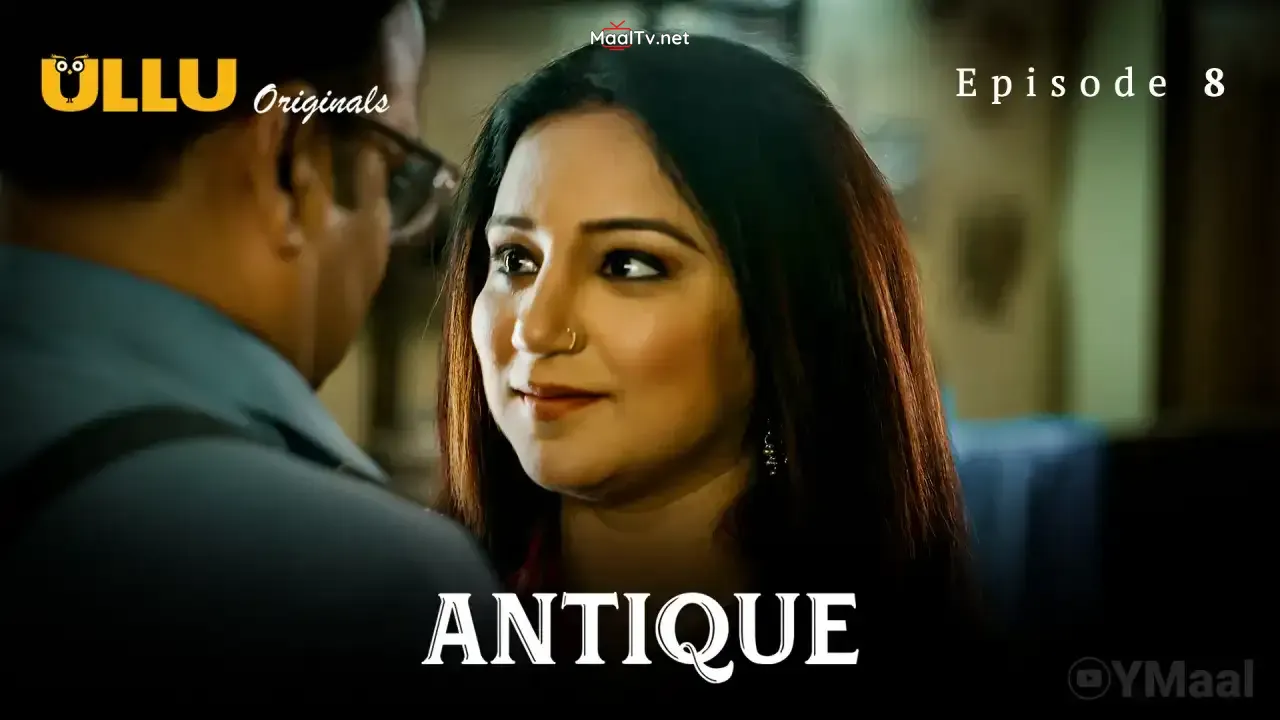Antique Episode 8 (ULLU Web Series) » WEBxSERIES.NET.IN