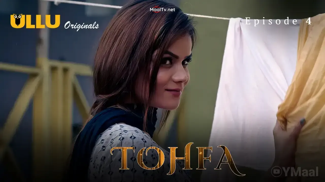 Tohfa Episode 4 (ULLU Web Series) » WEBxSERIES.NET.IN