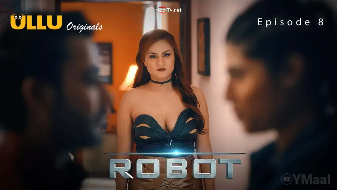 Robot Episode 8 (ULLU Web Series) » WEBxSERIES.NET.IN