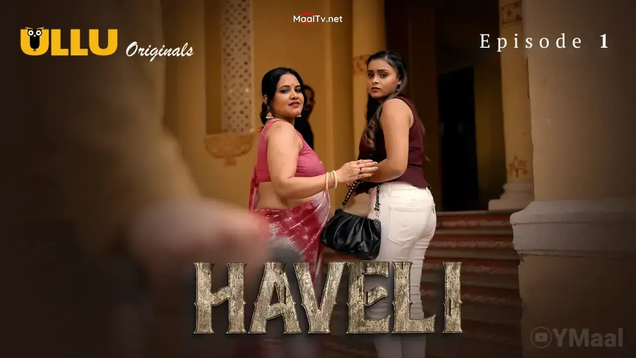 Haveli Episode 1 (ULLU Web Series) » WEBxSERIES.NET.IN
