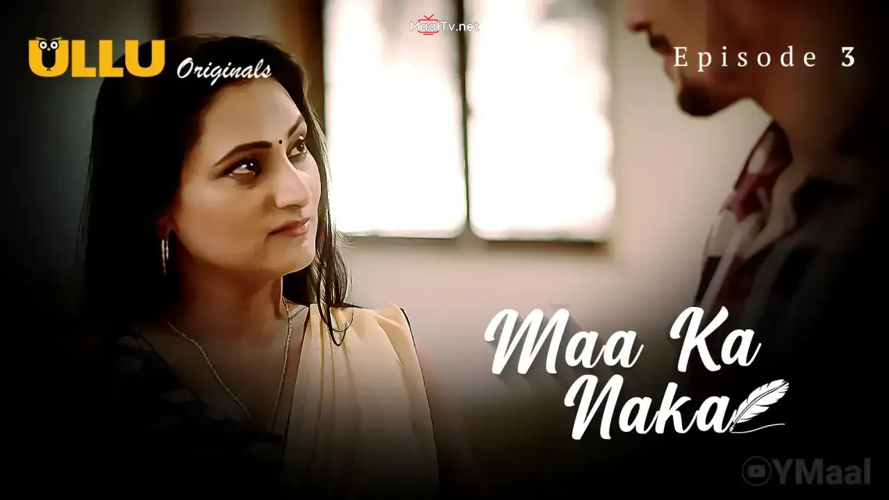 Maa Ka Naka Episode 3 (ULLU Web Series) » WEBxSERIES.NET.IN