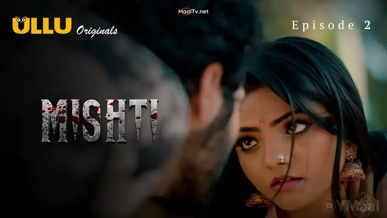Mishti Episode 2 (ULLU Web Series) » WEBxSERIES.NET.IN