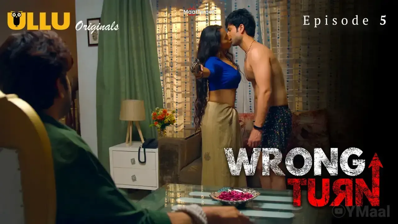Wrong Turn Episode 5 (ULLU Web Series) » WEBxSERIES.NET.IN