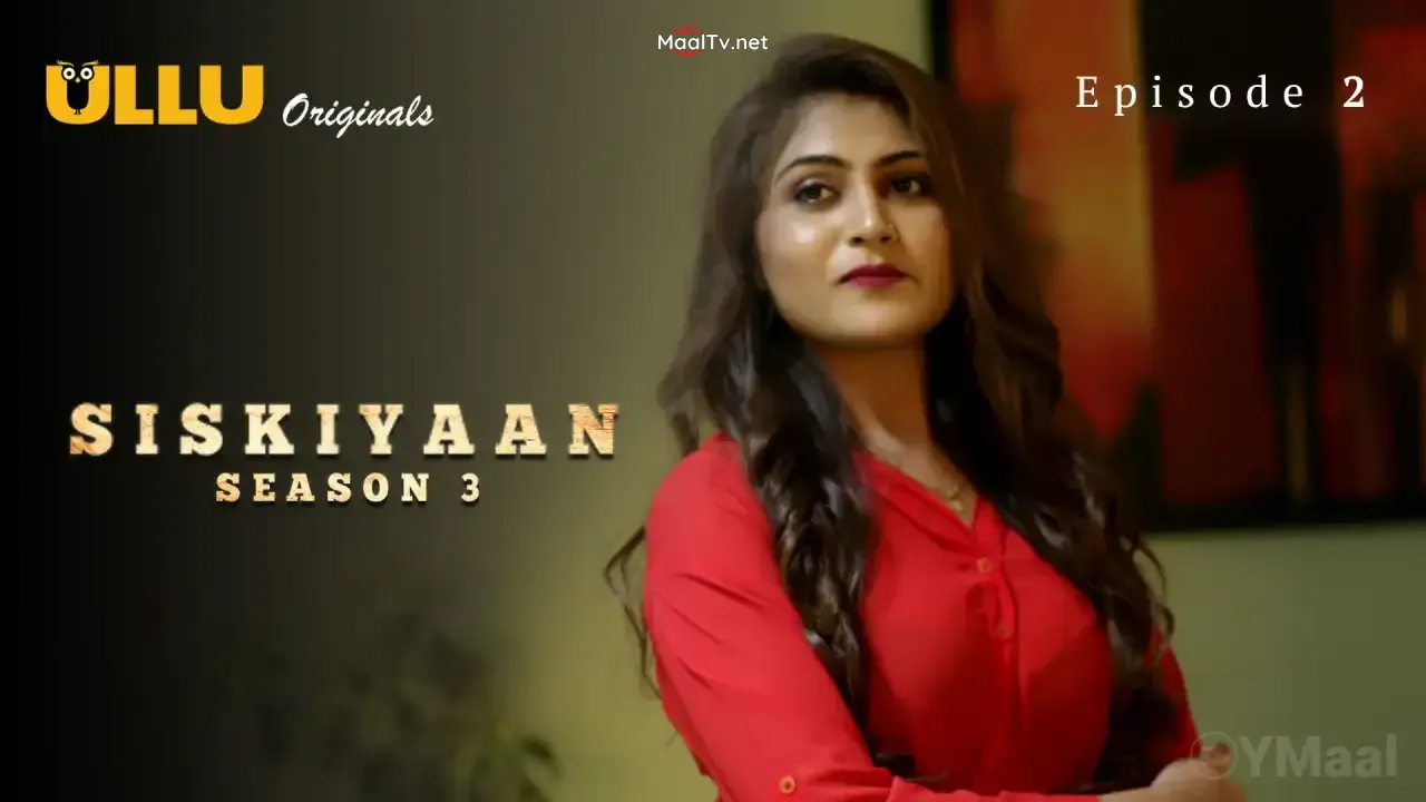 Siskiyaan 3 Episode 2 (ULLU Web Series) » WEBxSERIES.NET.IN