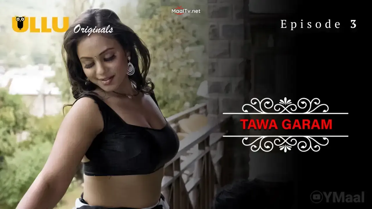 Tawa Garam Episode 3 (ULLU Web Series) » WEBxSERIES.NET.IN