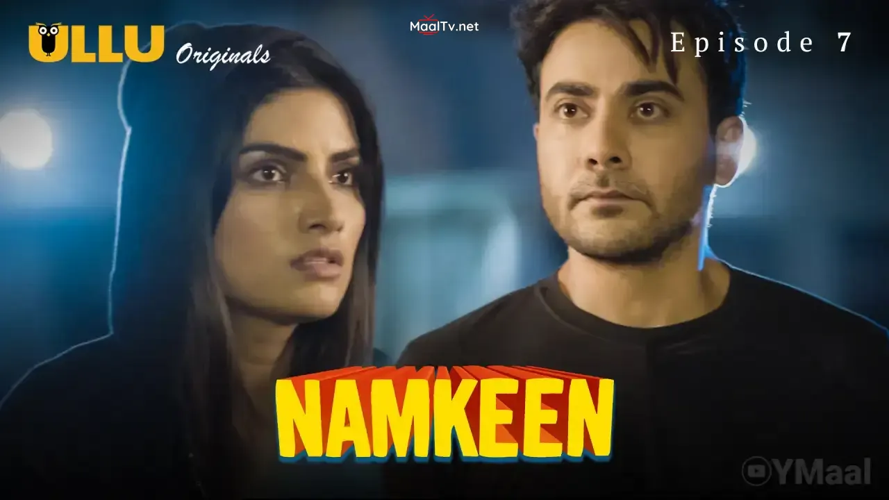 Namkeen Episode 7 (ULLU Web Series) » WEBxSERIES.NET.IN