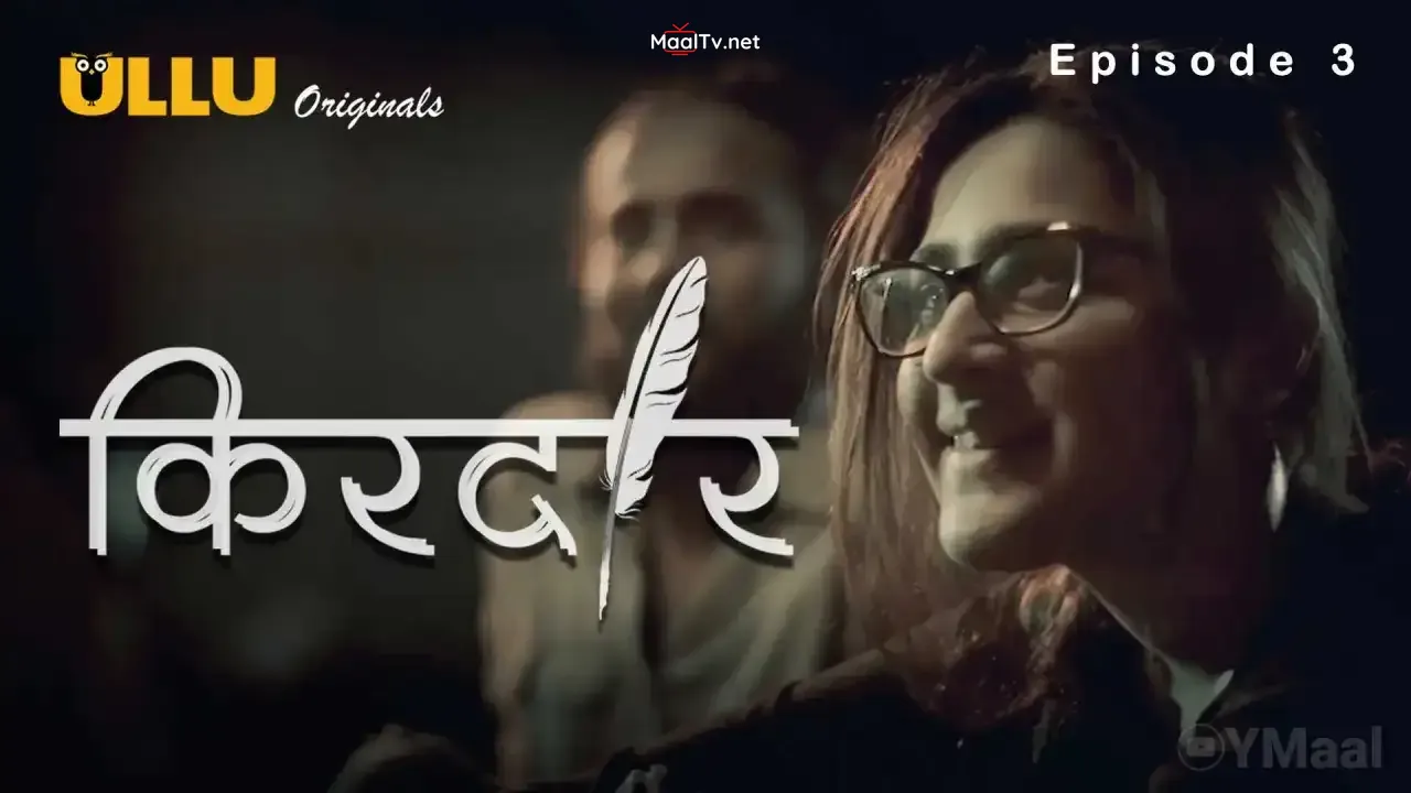 Kirdaar Episode 3 (ULLU Web Series) » WEBxSERIES.NET.IN