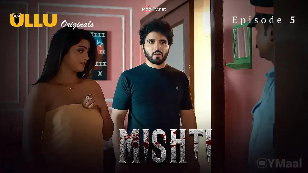 Mishti Episode 5 (ULLU Web Series) » WEBxSERIES.NET.IN