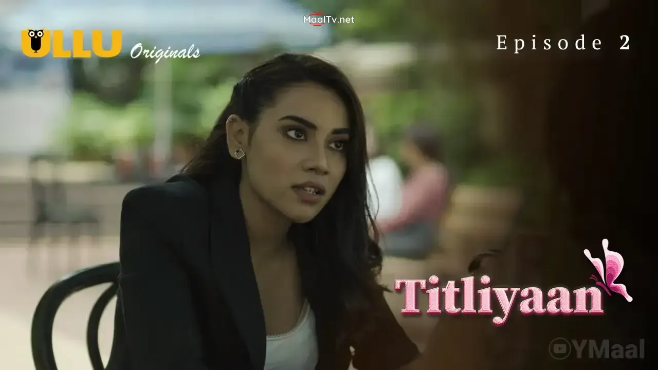 Titliyaan Episode 2 (ULLU Web Series) » WEBxSERIES.NET.IN