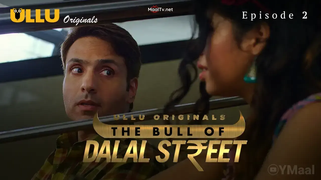 The Bull Of Dalal Street Episode 2 (ULLU Web Series) » WEBxSERIES.NET.IN