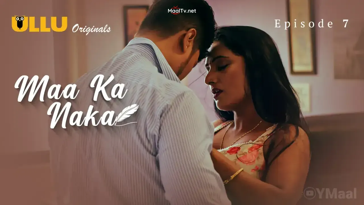 Maa Ka Naka Episode 7 (ULLU Web Series) » WEBxSERIES.NET.IN