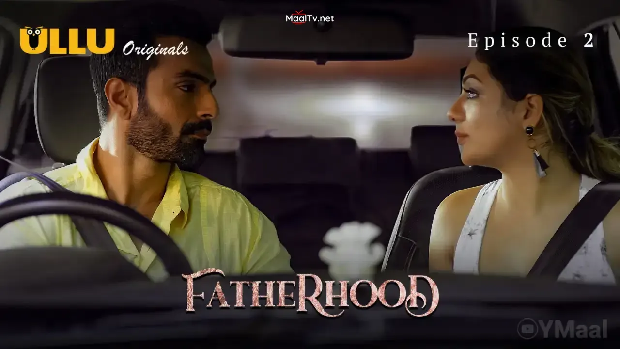 Fatherhood Episode 2 (ULLU Web Series) » WEBxSERIES.NET.IN