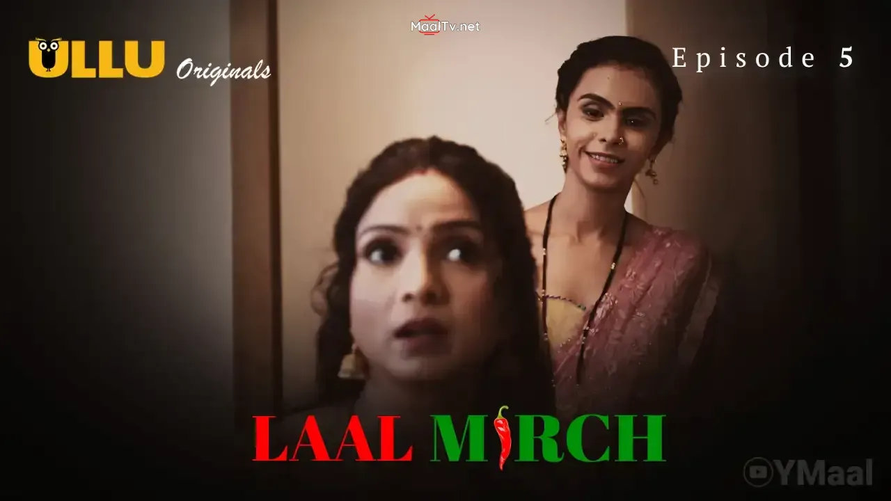 Laal Mirch Episode 5 (ULLU Web Series) » WEBxSERIES.NET.IN