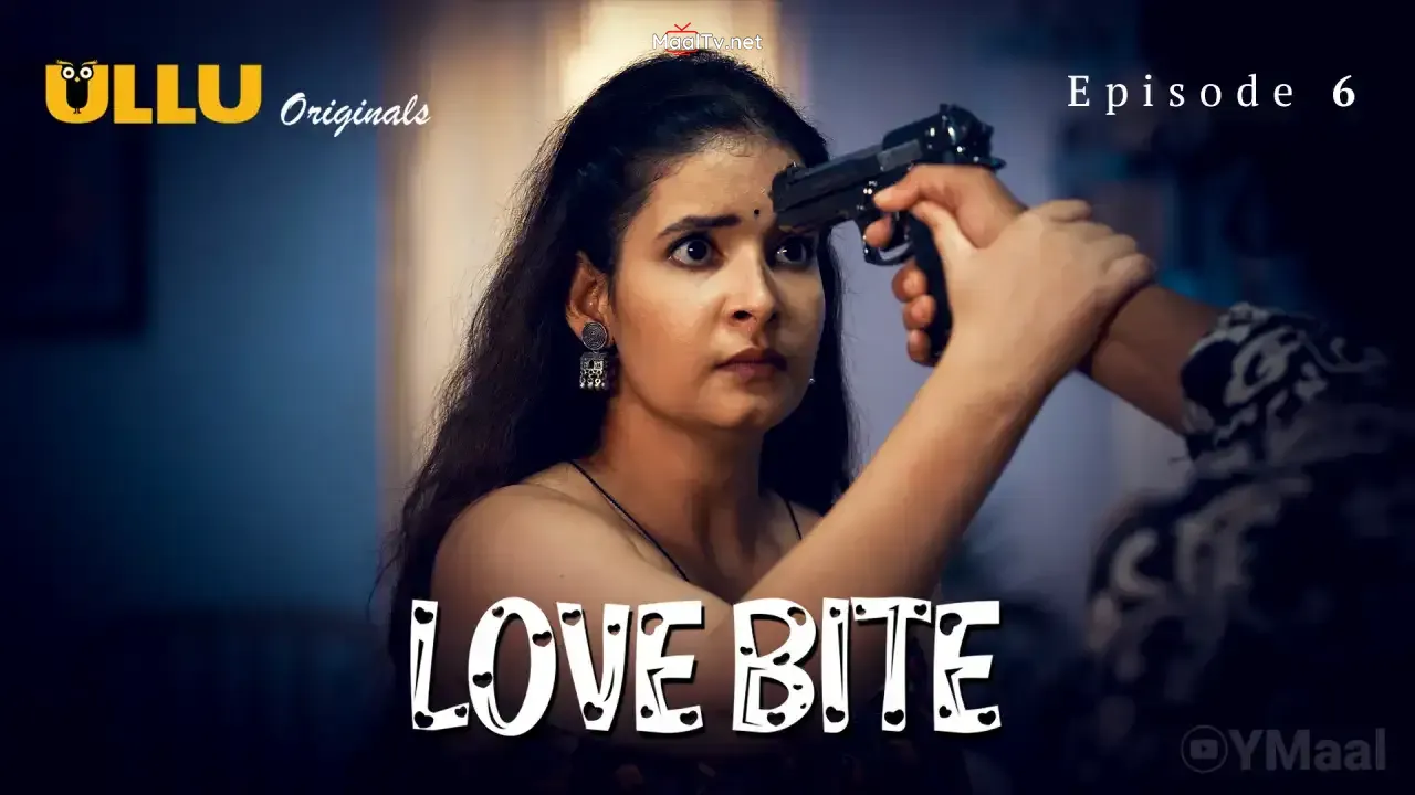 Love Bite Episode 6 (ULLU Web Series) » WEBxSERIES.NET.IN