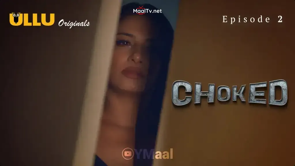 Choked Episode 2 (ULLU Web Series) » WEBxSERIES.NET.IN