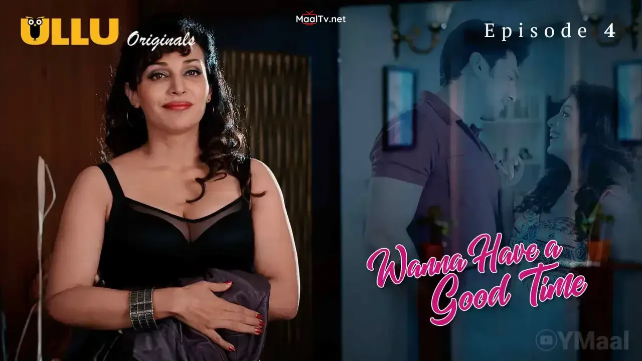 Wanna Have A Good Time Episode 4 (ULLU Web Series) » WEBxSERIES.NET.IN