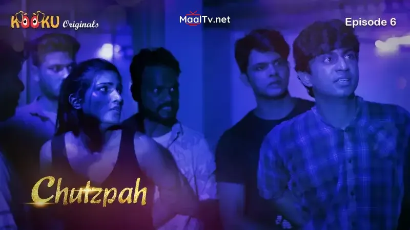ChutzPah Episode 6 (Kooku Web Series) » WEBxSERIES.NET.IN