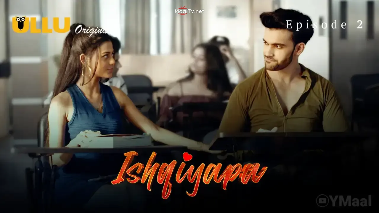 Ishqiyapa Episode 2 (ULLU Web Series) » WEBxSERIES.NET.IN