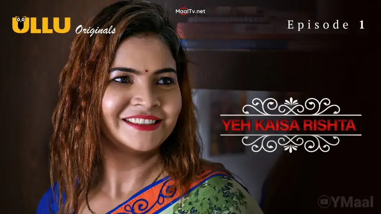 Yeh Kaisa Rishta Episode 1 (ULLU Web Series) » WEBxSERIES.NET.IN