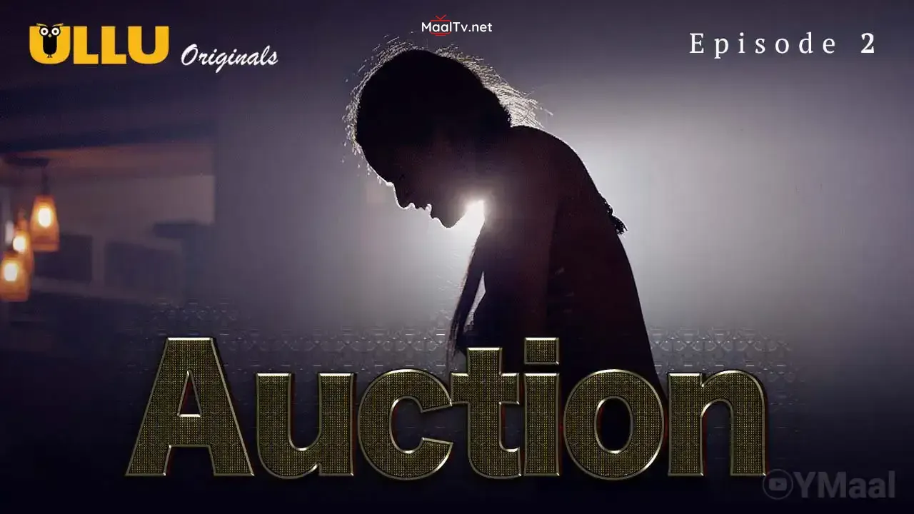 Auction Episode 2 (ULLU Web Series) » WEBxSERIES.NET.IN